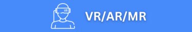 VR/AR/MR