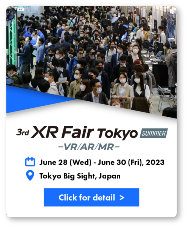 XR Fair Tokyo [Summer] - VR/AR/MR -