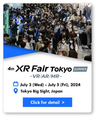XR Fair Tokyo [Summer] - VR/AR/MR -