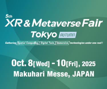 XR&Metaverse Fair Tokyo [AUTUMN] - VR/AR/MR -