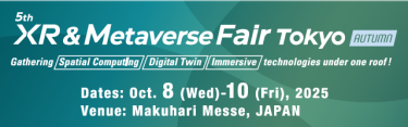 XR&Metaverse Fair Tokyo [AUTUMN] - VR/AR/MR -
