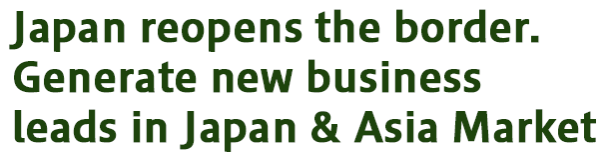 Finding ways to generate new business leads in Japan & Asia Market?